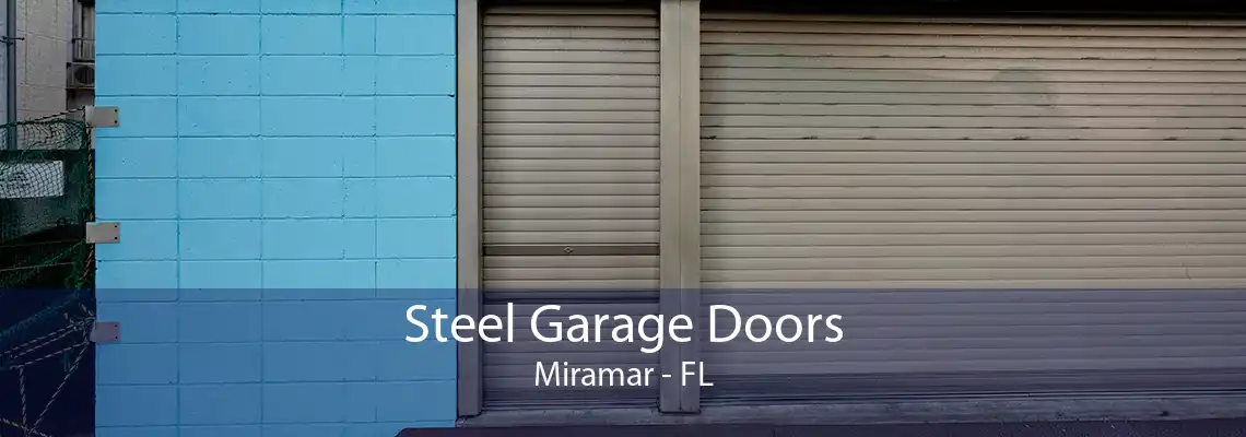 Steel Garage Doors Miramar - FL