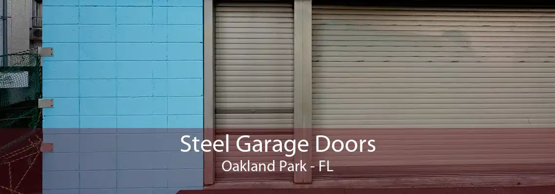 Steel Garage Doors Oakland Park - FL