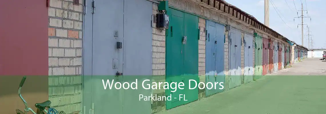 Wood Garage Doors Parkland - FL