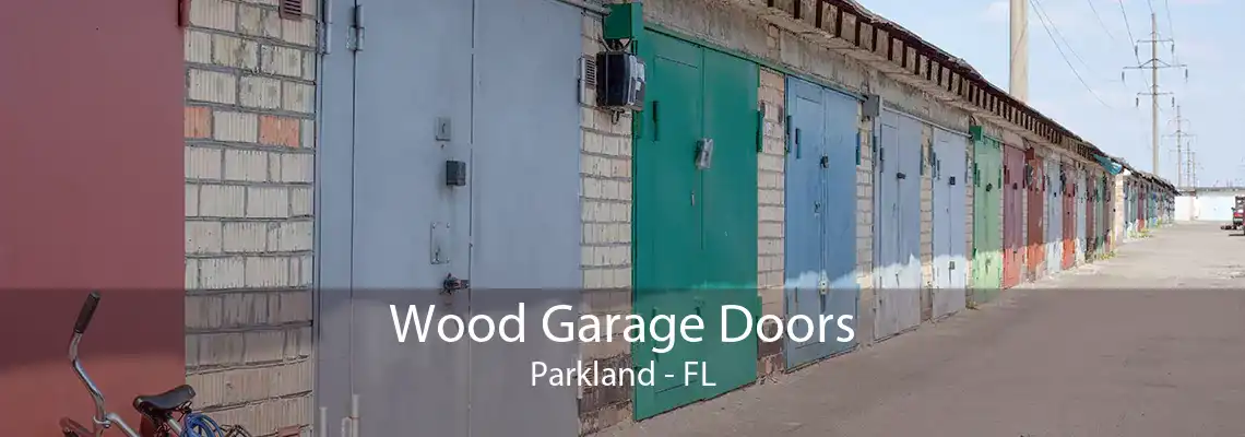 Wood Garage Doors Parkland - FL