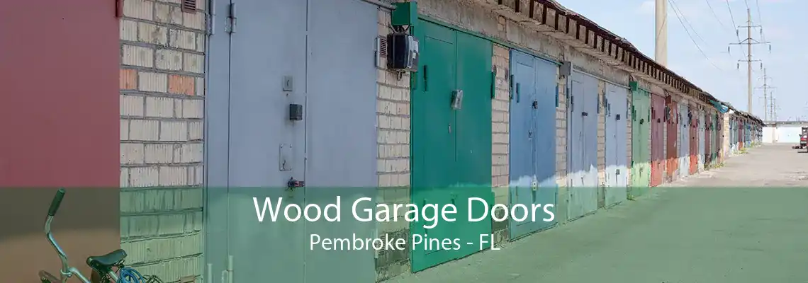 Wood Garage Doors Pembroke Pines - FL